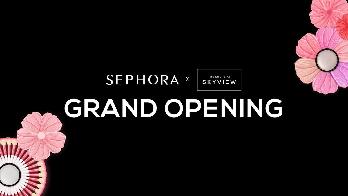 Sephora x Skyview Grand Opening Event