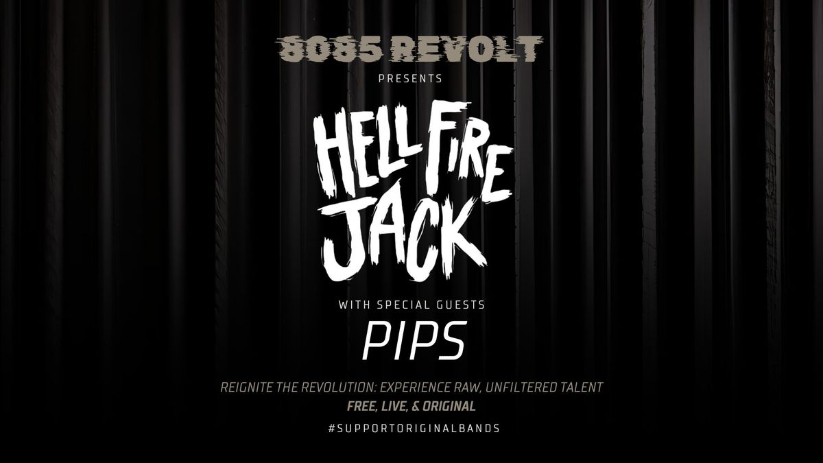 HELL FIRE JACK + PIPS [8085 REVOLT] #SupportOriginalBands