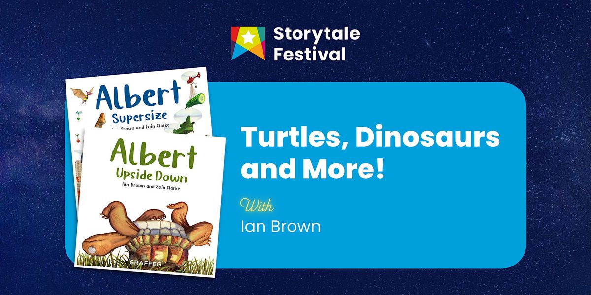 Turtles, Dinosaurs and More!