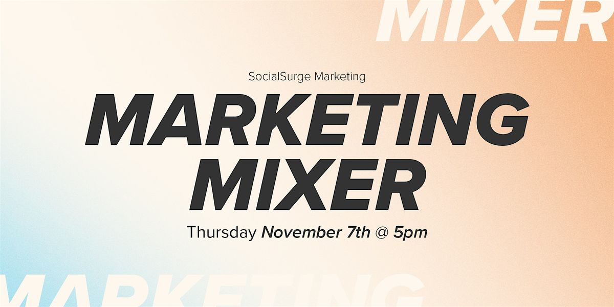 Marketing Mixer!