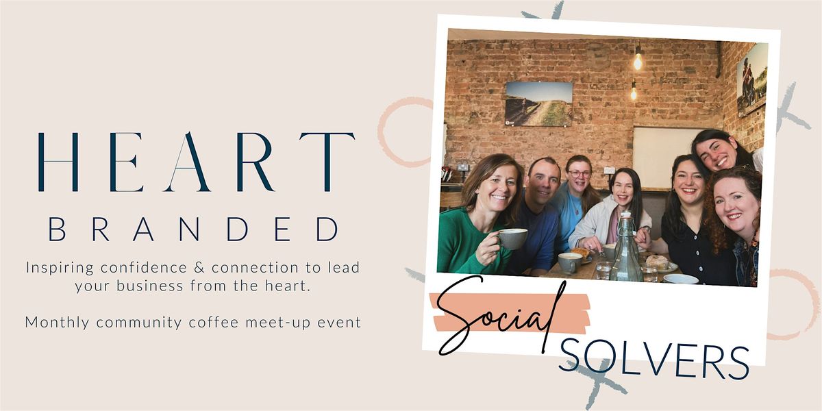 "Social Solvers" Community Coffee Meet up for Heart-led Businesses