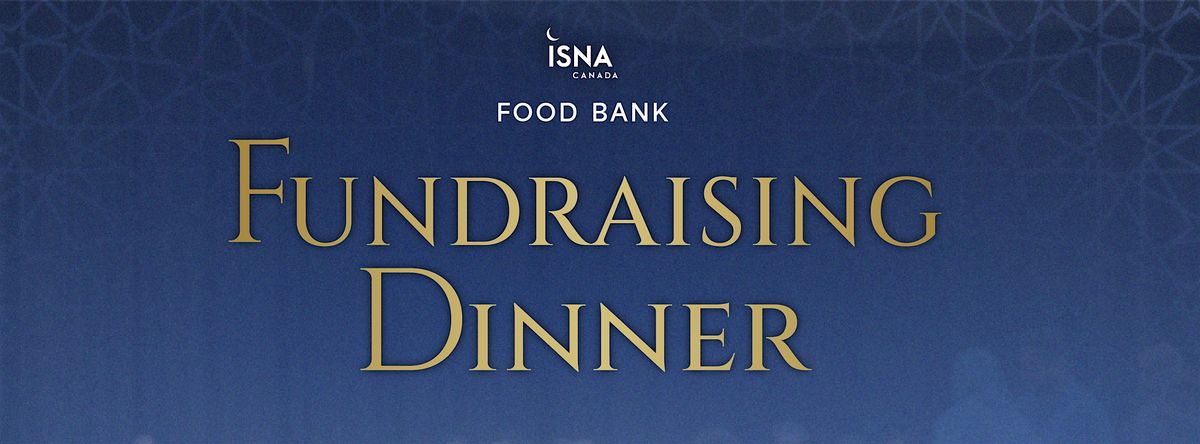 ISNA Canada's Food Bank Annual Fundraising Dinner