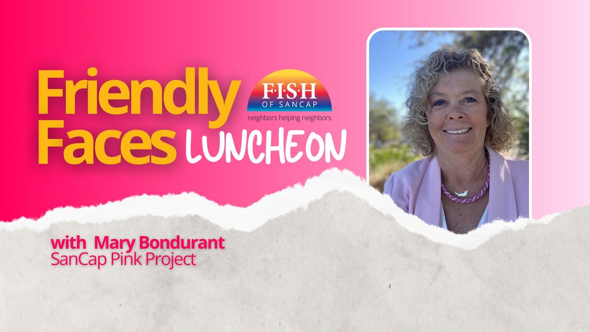 Friendly Faces Luncheon: SanCap Pink Project with Mary Bondurant