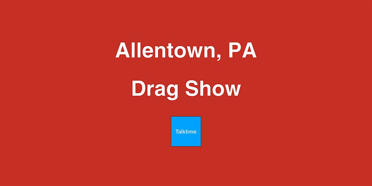 Drag Show - Allentown