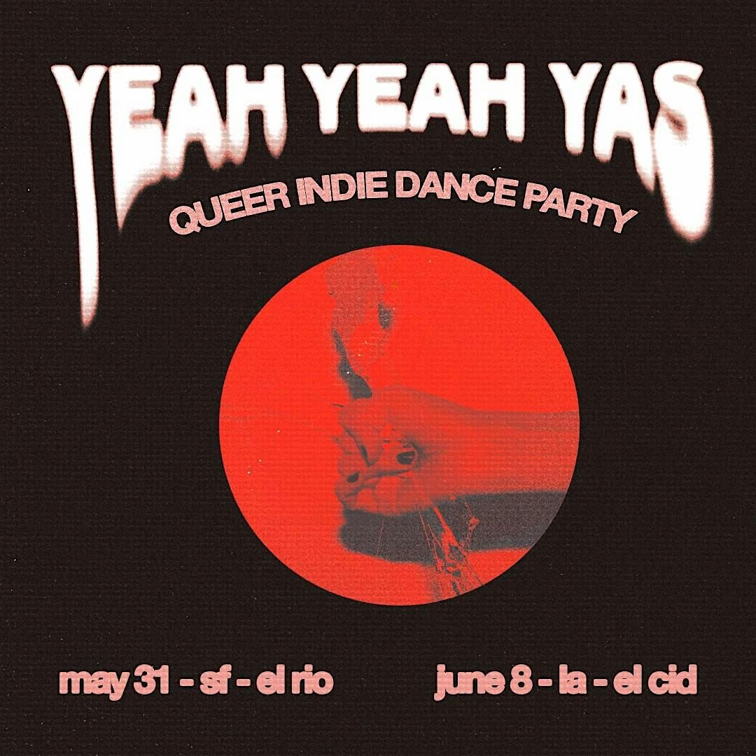YEAH YEAH YAS: Queer Indie Dance Party [LA]