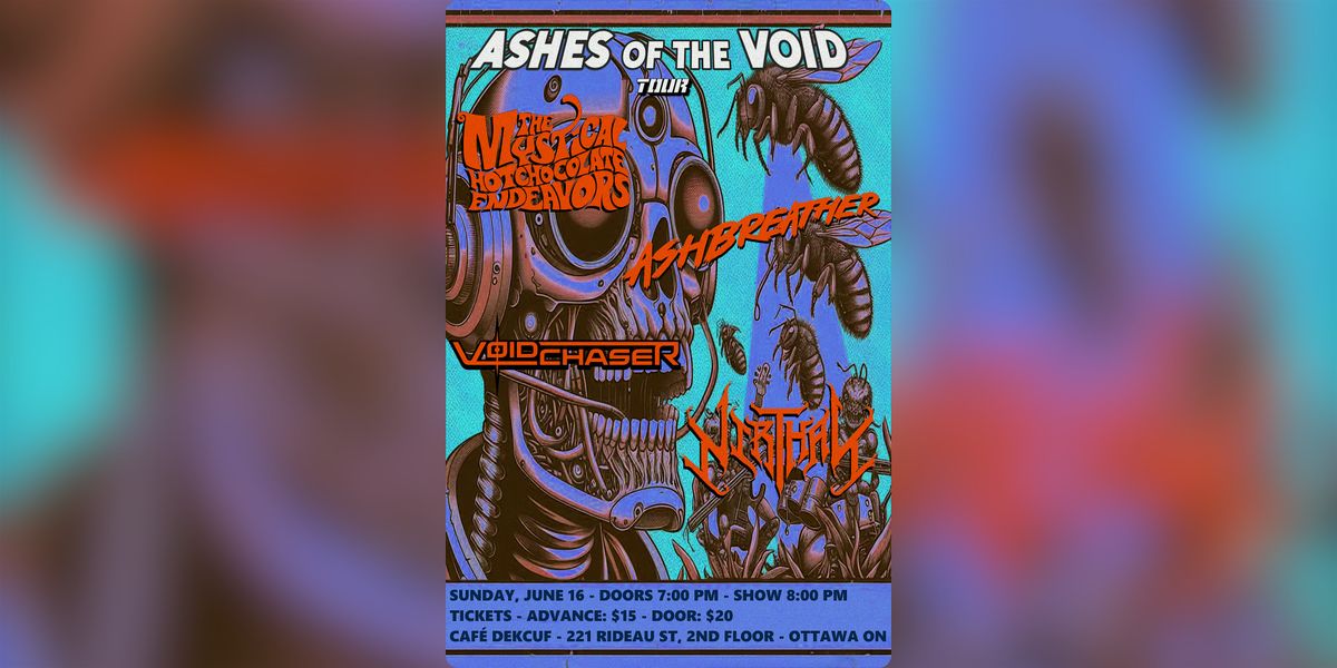Ashes of the Void Tour w\/Ashbreather, Voidchaser, Nirthal & The Mystical...