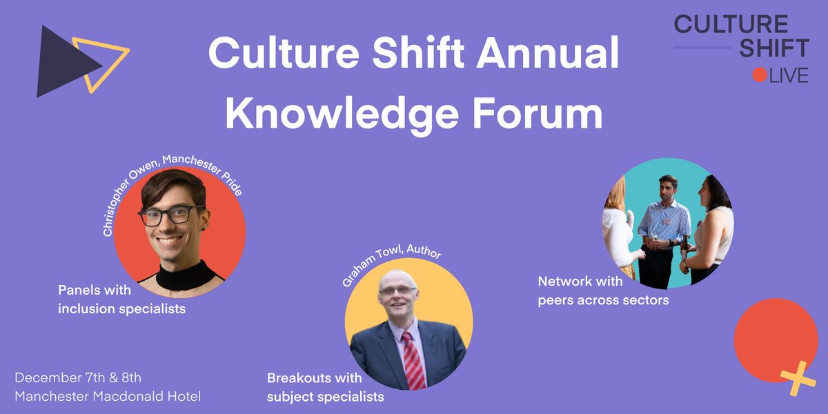 Culture Shift Annual Knowledge Forum 2022, Macdonald Manchester Hotel ...