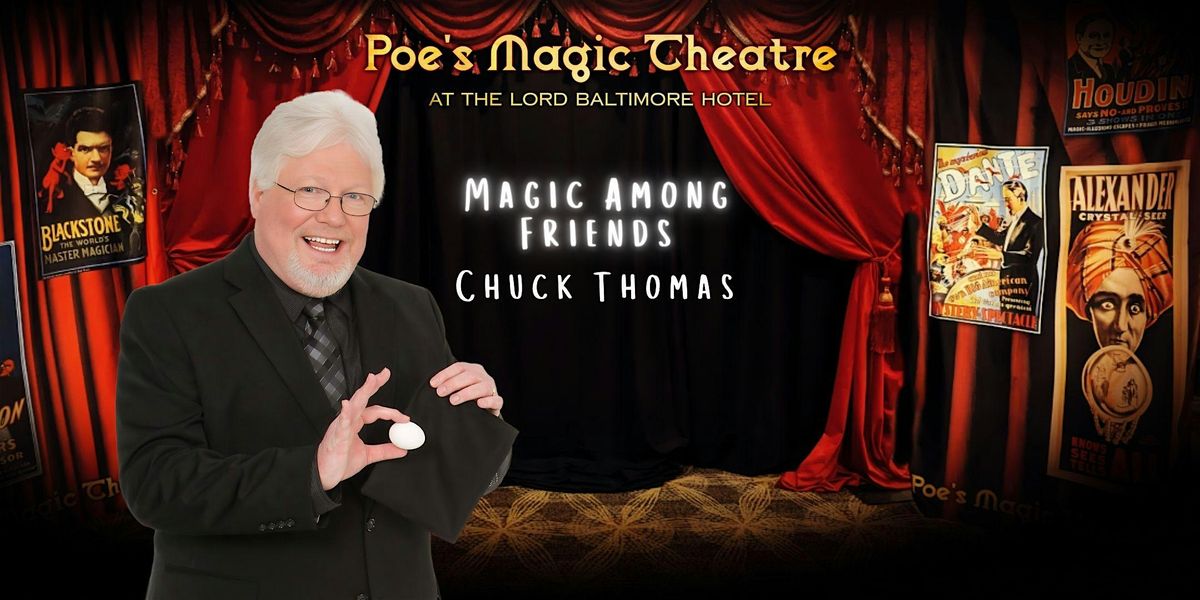 Magic Among Friends With Chuck Thomas