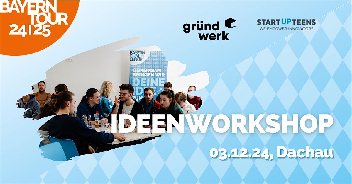 Gr\u00fcndwerk Dachau x STARTUP TEENS Ideenworkshop