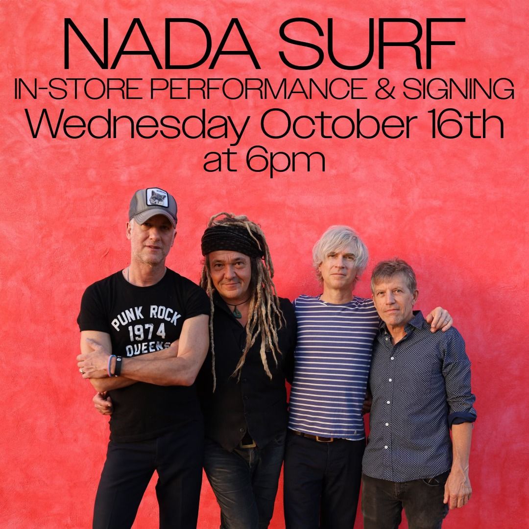 Nada Surf In-Store Performance and Signing Wednesday October 16th at 6PM