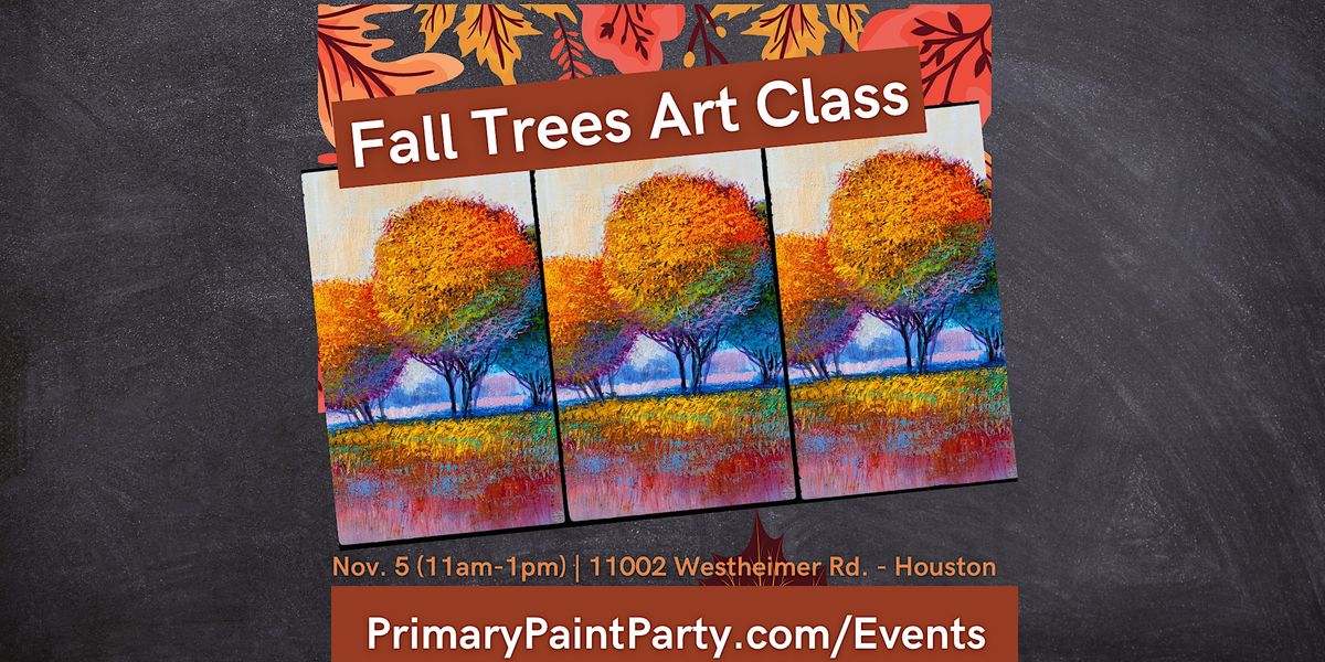 Fall Trees Art Class Houston, Primary Paint Party Prime Art Gallery