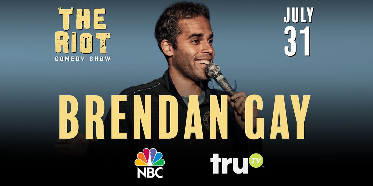 The Riot Comedy Show presents Brendan Gay (NBC, TruTV)