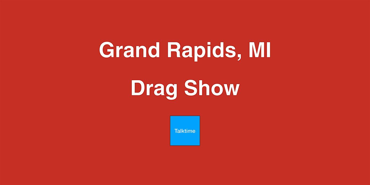 Drag Show - Grand Rapids