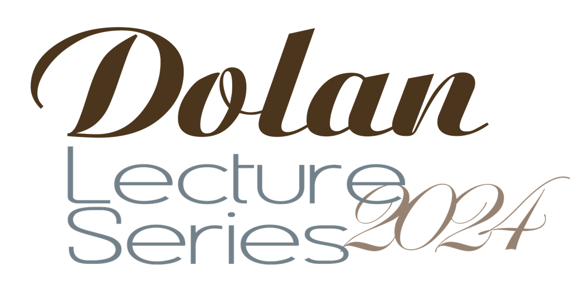 Dolan Lecture Series 2024