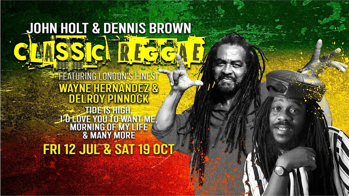 John Holt & Dennis Brown | Classic Reggae