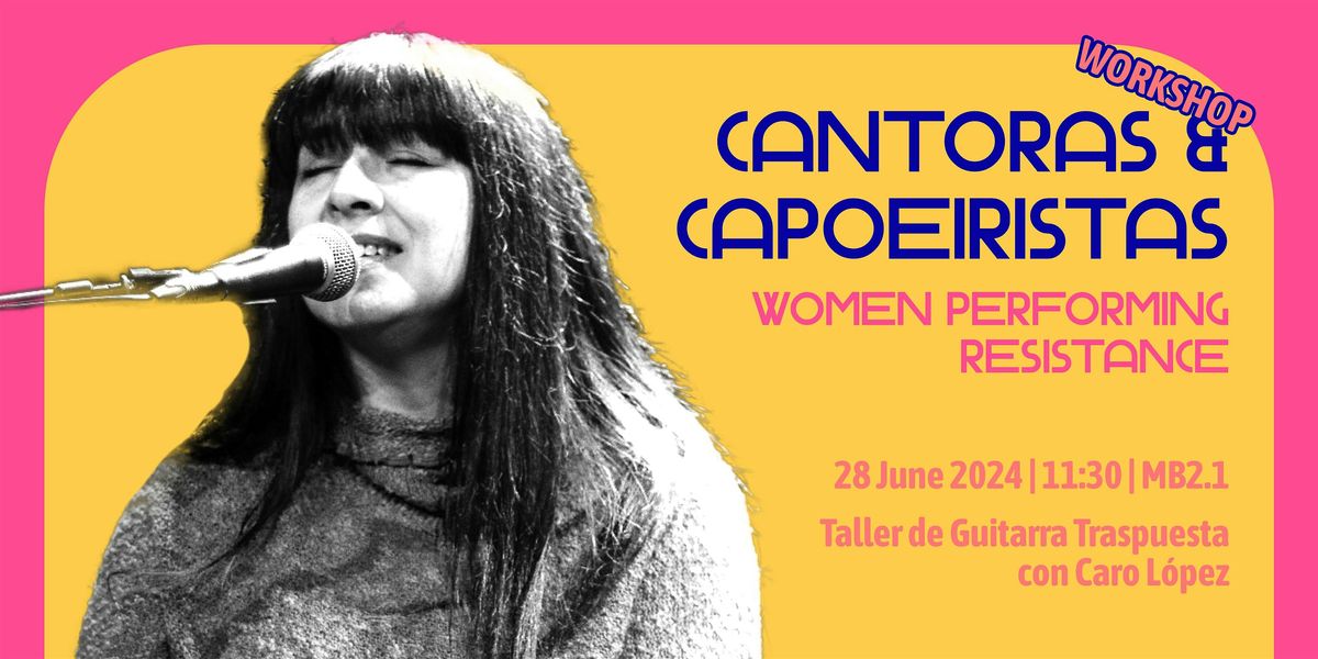 Cantoras & Capoeiristas: Transposed Guitar with Caro L\u00f3pez [IN SPANISH]