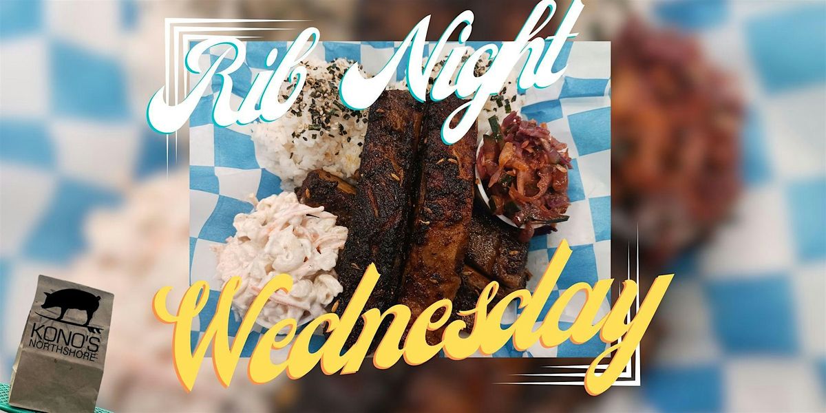 Kono's Northshore Rib Night Wednesday