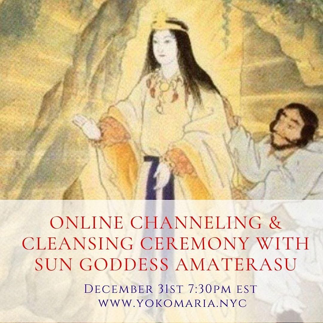 Purification Ceremony & Channeling with the Japanese Sun Goddess AMATERASU