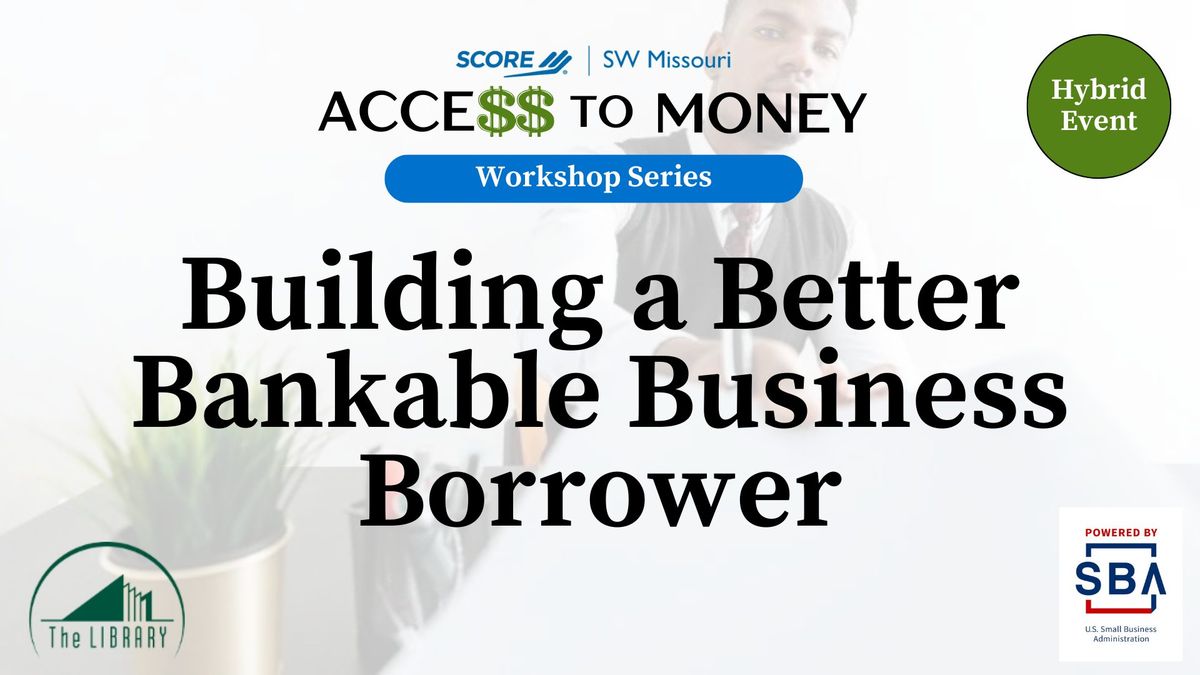 Building a Better Bankable Business Borrower Workshop