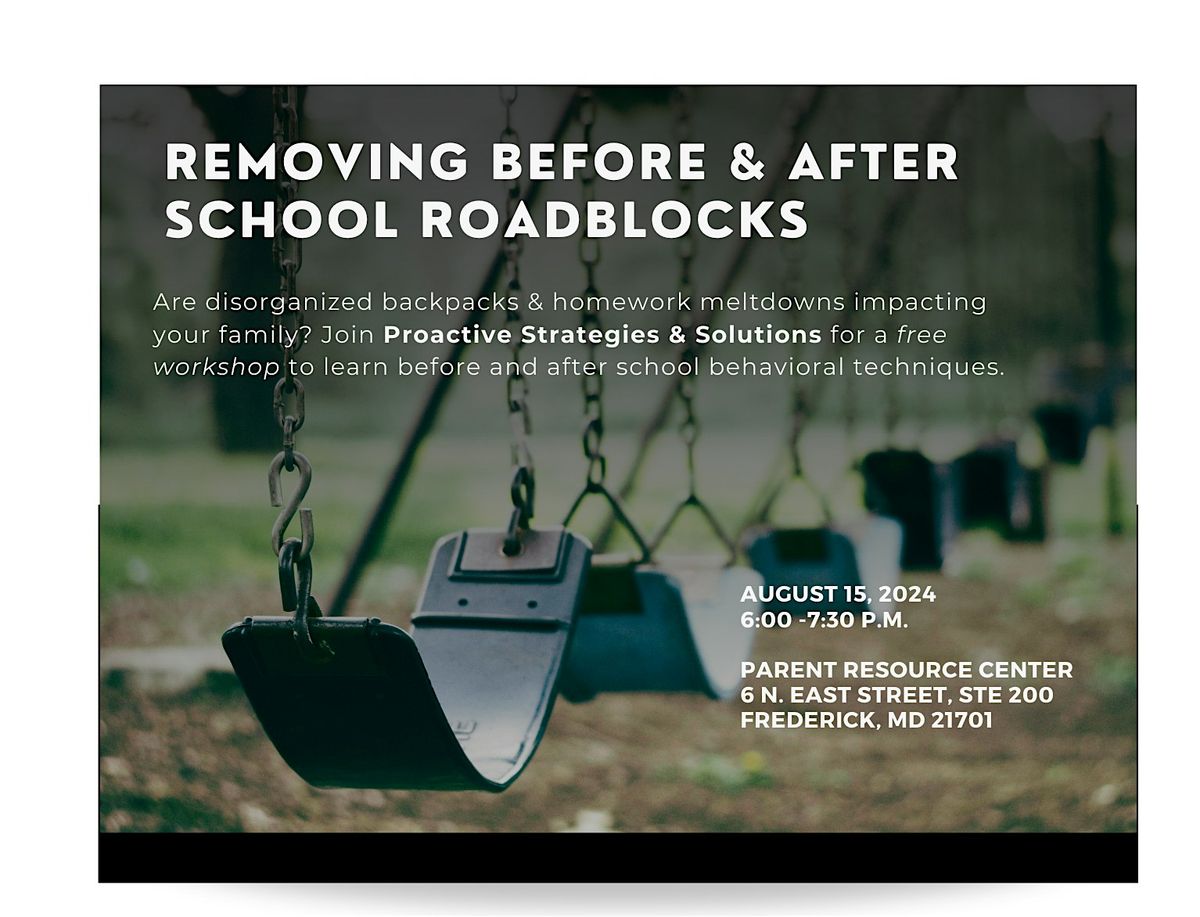 FREE WORKSHOP: Removing Before & After School Roadblocks