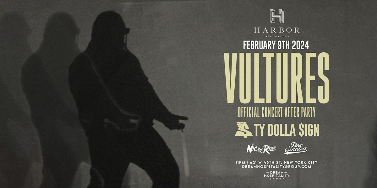 VULTURES OFFICIAL AFTER PARTY W\/ TY DOLLA $IGN @ HARBOR NYC