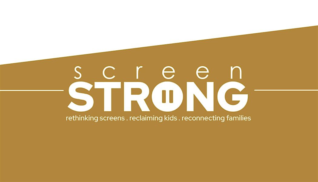 ScreenStrong Kid's Brains and Screens