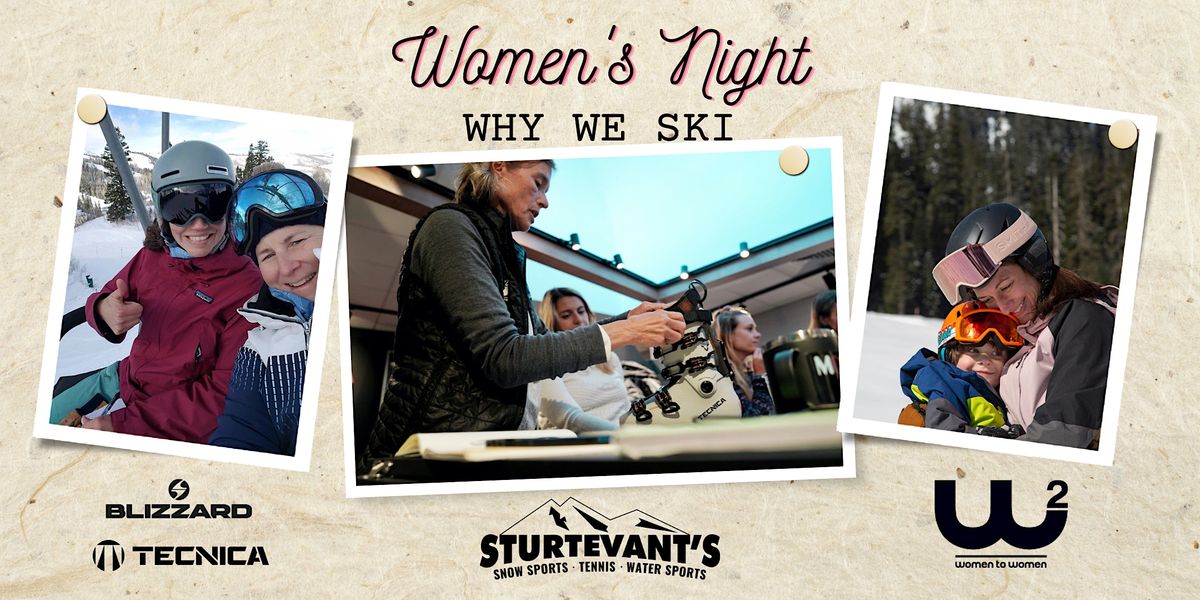 WHY WE SKI - Women's Night at Sturtevant's