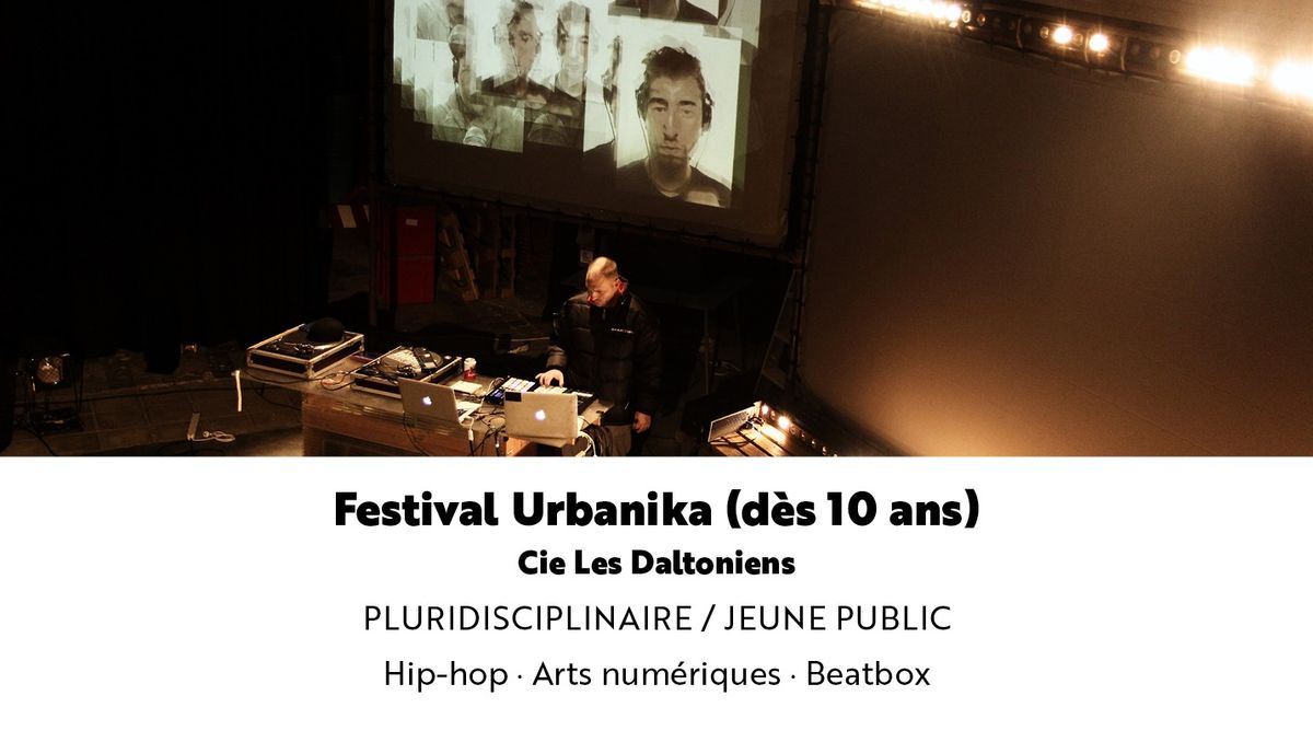 Festival Urbanika (d\u00e8s 10 ans)  |  Cie Les Daltoniens