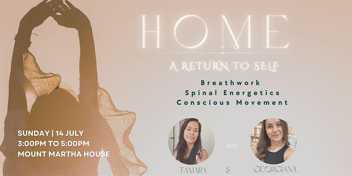 Home:  A Return to Self (Bio Dynamic Breath & Spinal Energetics)