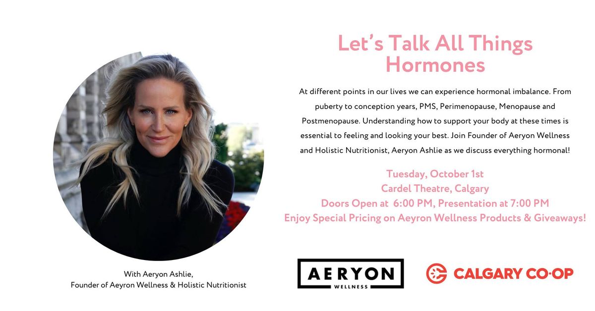 Let's Talk All Things Hormones