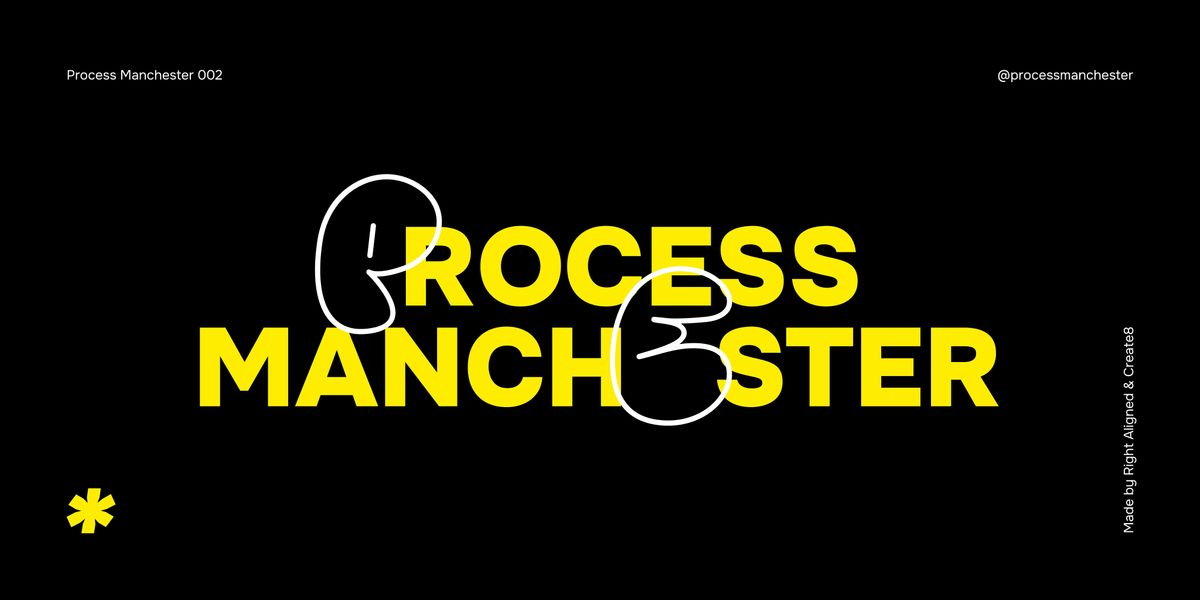 Process Manchester 002