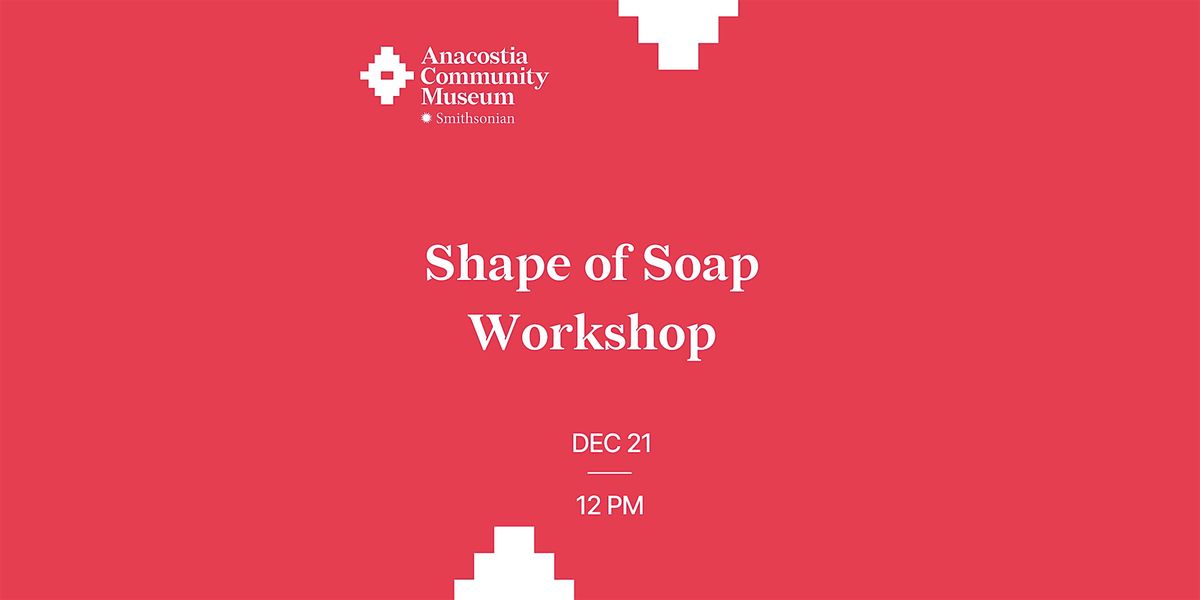 Shape of Soap Workshop