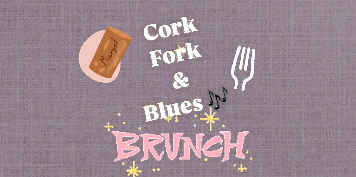 Cork  Fork &  Blues  Winefest Brunch