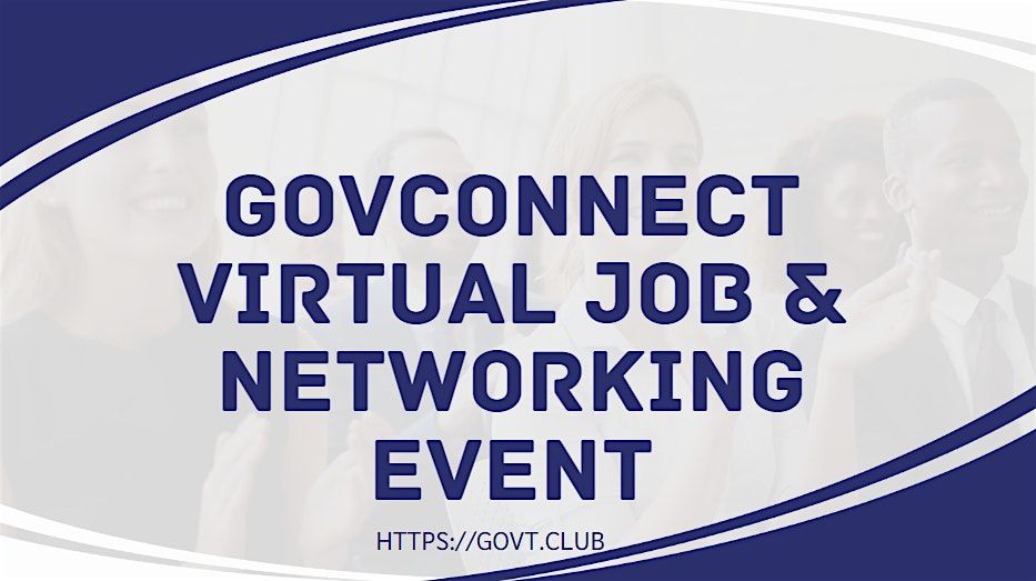 GovConnect Virtual job & Networking Event #GovtClub #Raleigh