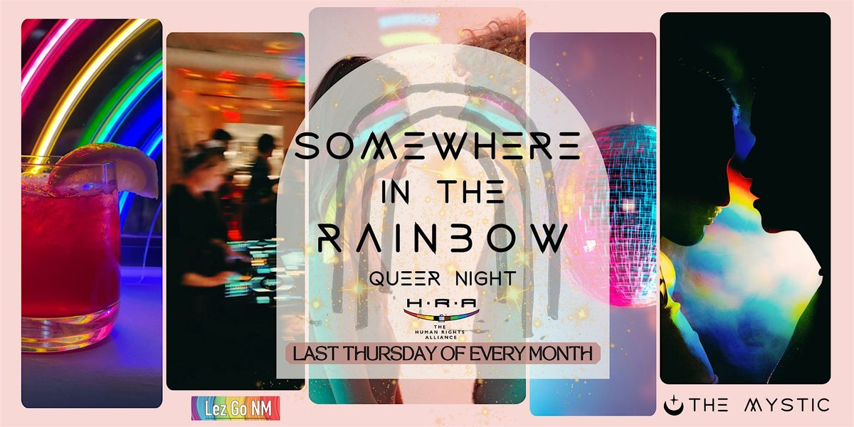 "Somewhere In the Rainbow" - Queer Night at The Mystic