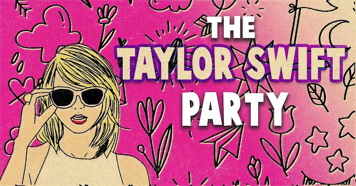 The Taylor Swift Party