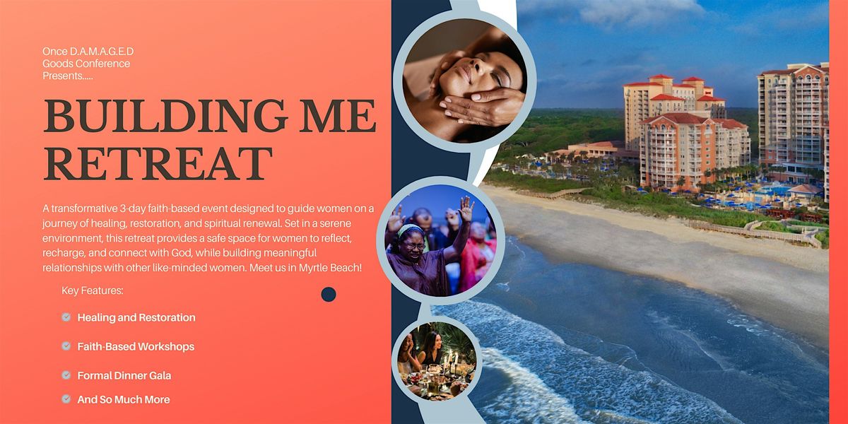 Once D.A.M.A.G.E.D Goods Presents: Building Me Women's Retreat