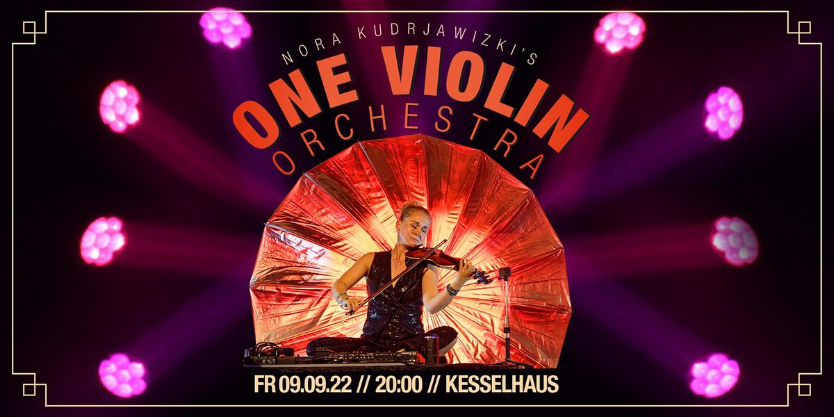 Nora Kudrjawizki\u00b4s \u201cOne Violin Orchestra\u201c Live in concert