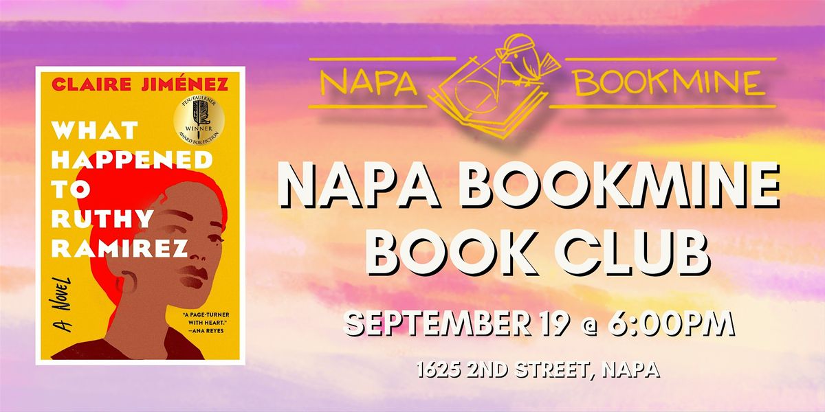 Napa Bookmine Book Club: What Happened To Ruthy Ramirez by Claire Jimenez