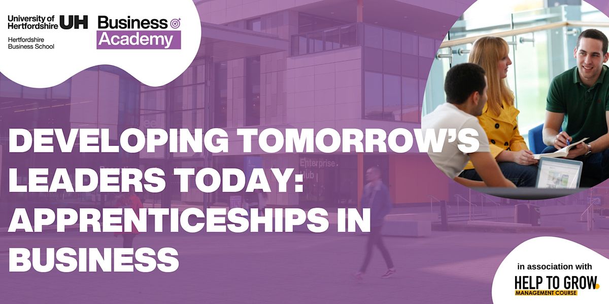 Developing Tomorrow's Leaders Today: Apprenticeships in Business
