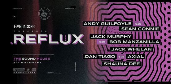 Foundations Presents: Reflux @ The Sound House *SOLD OUT*