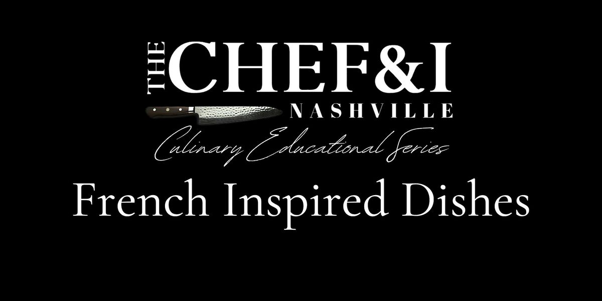 Cooking Class Experience - French Inspired Dishes