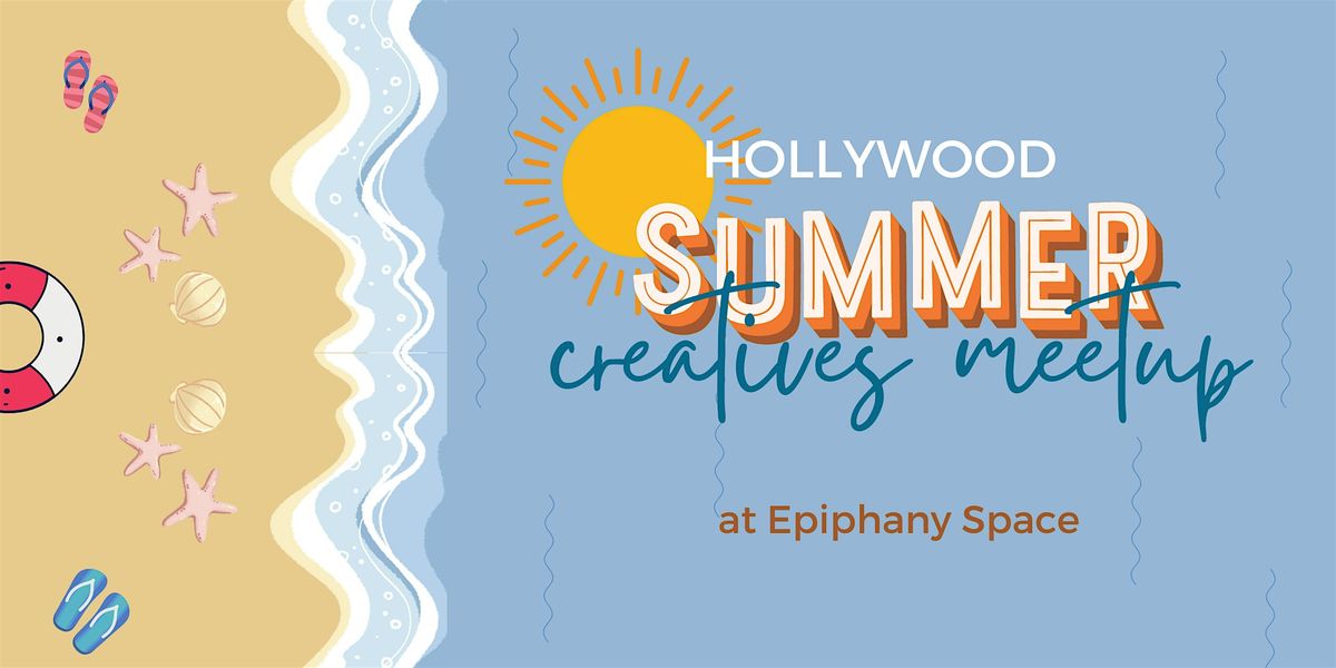 Hollywood Summer Creatives Meetup