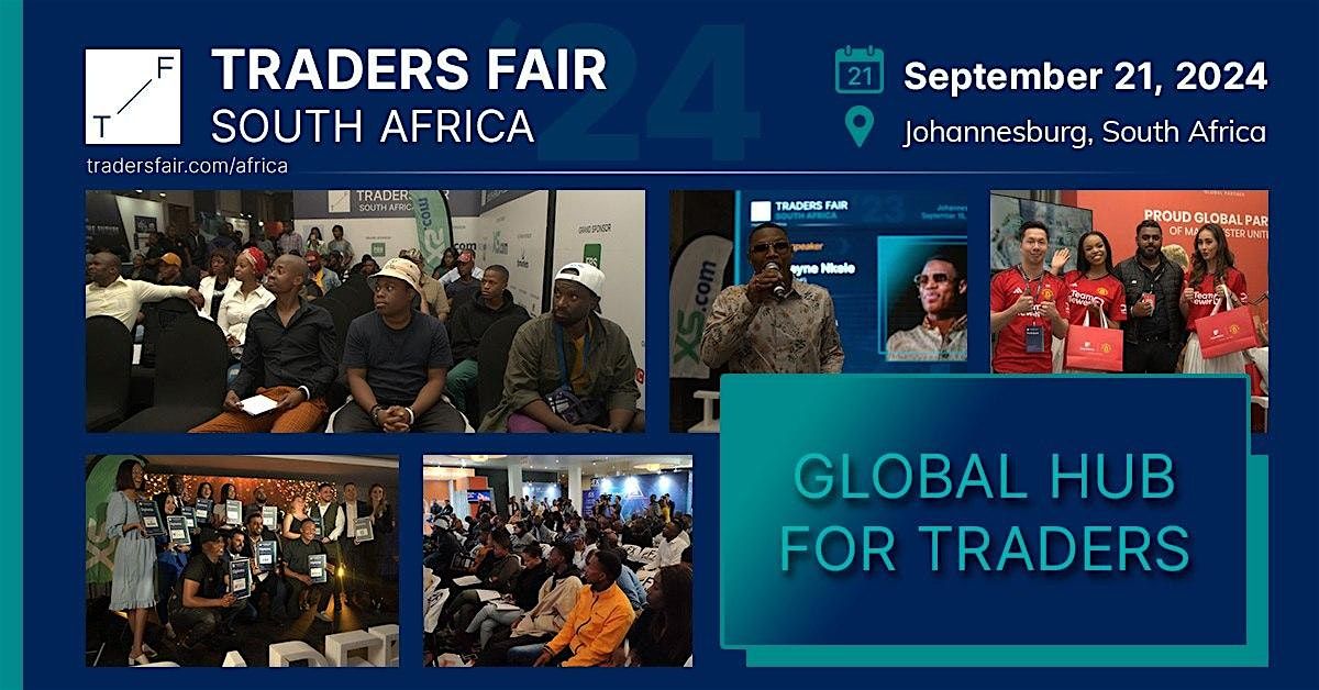 Traders Fair 2024 - South Africa, 21 SEP, JOHANNESBURG (Financial Event)