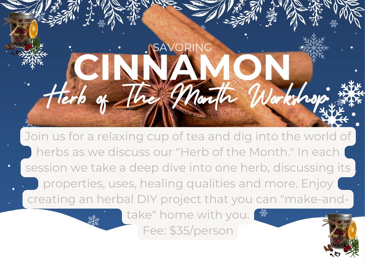 Savoring Cinnamon: Herb of The Month Workshop