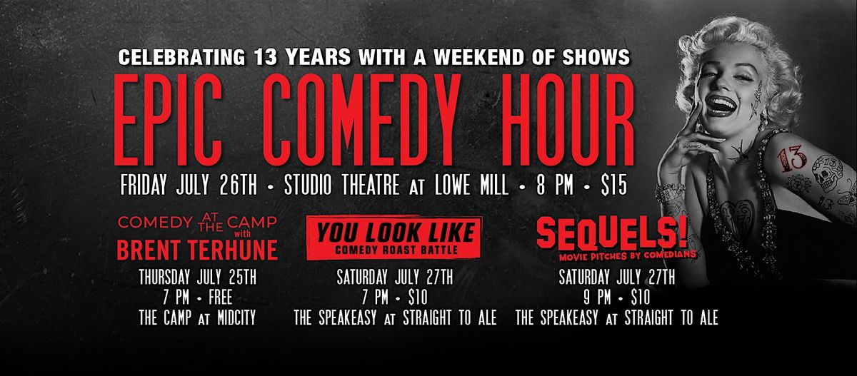 Epic Comedy Hour's 13 Year Anniversary!