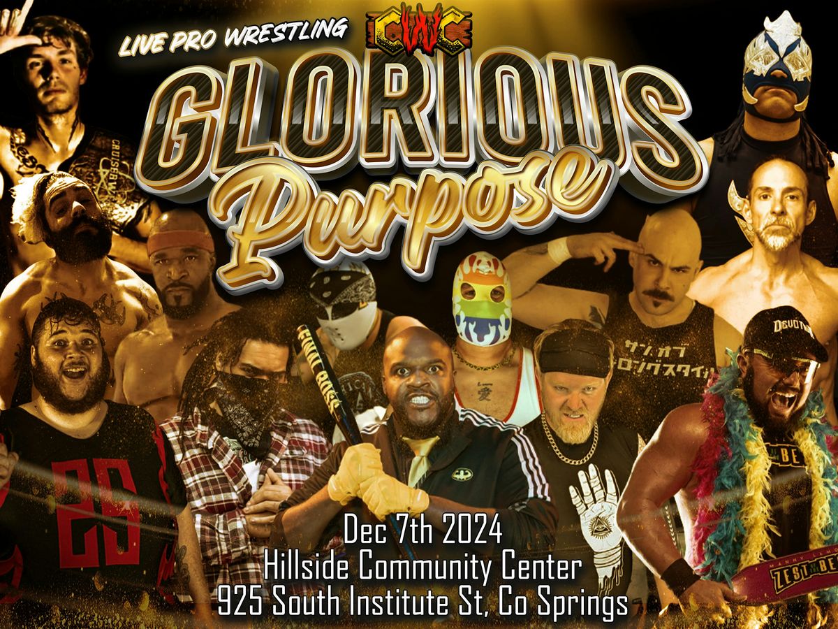 Colorado Wrestling Connection Presents: GLORIOUS PURPOSE!