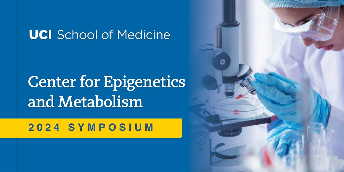 Center for Epigenetics and Metabolism 2024 Symposium