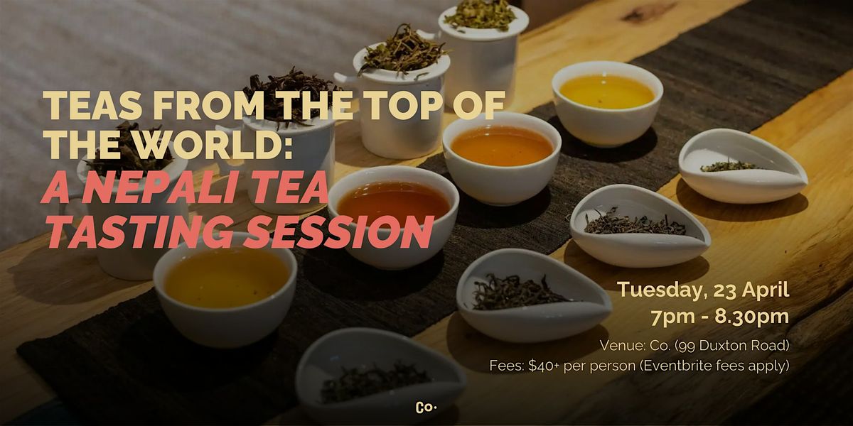 Teas from the Top of the World: A Nepali Tea Tasting Session