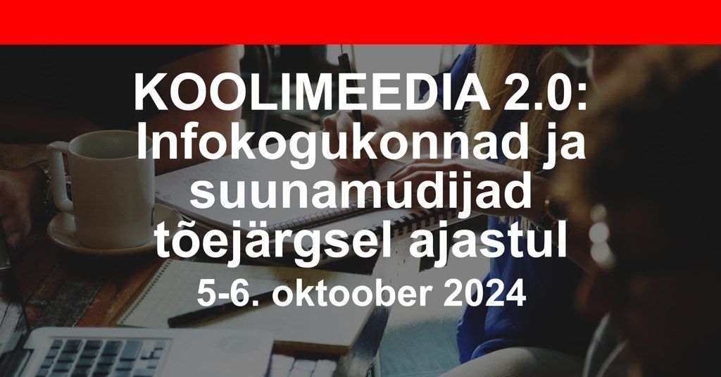 KOOLIMEEDIA2.0: konverents tegijatele koolinoortele